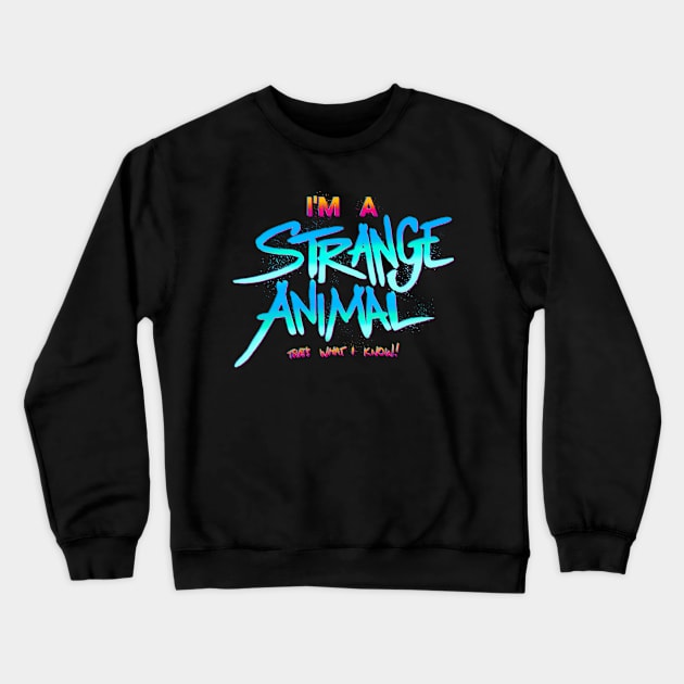 The Strange Animal Within Crewneck Sweatshirt by Signalsgirl2112